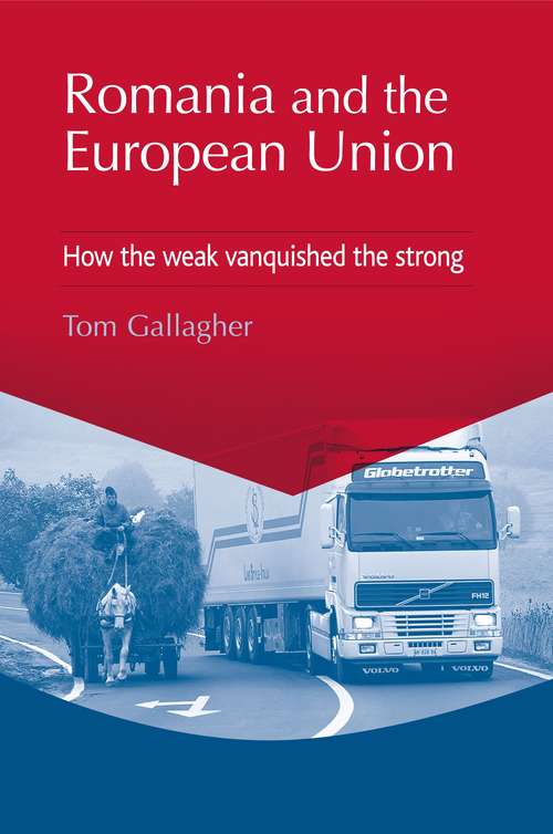 Book cover of Romania and the European Union: How the weak vanquished the strong