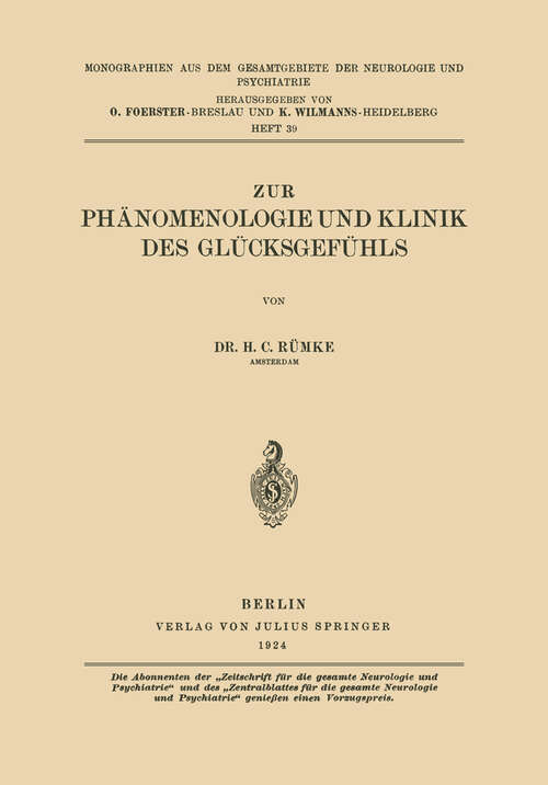 Book cover of Zur Phänomenologie und Klinik des Glücksgefühls (1924) (Monographien aus dem Gesamtgebiete der Neurologie und Psychiatrie #39)