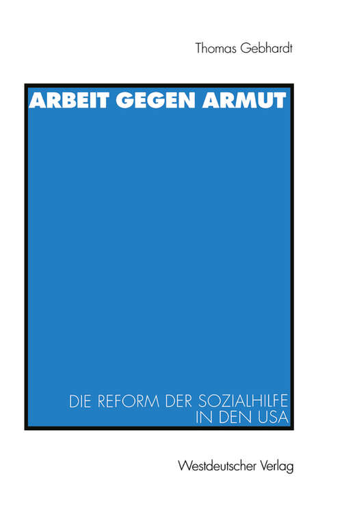 Book cover of Arbeit gegen Armut: Die Reform der Sozialhilfe in den USA (1998)