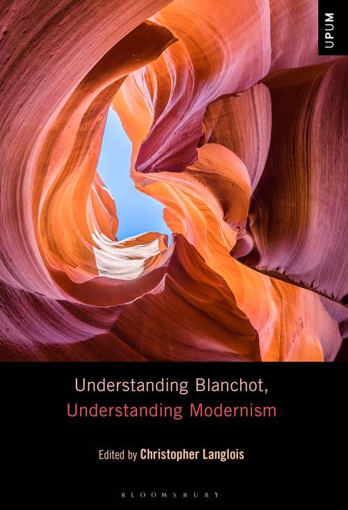 Book cover of Understanding Blanchot, Understanding Modernism (Understanding Philosophy, Understanding Modernism)