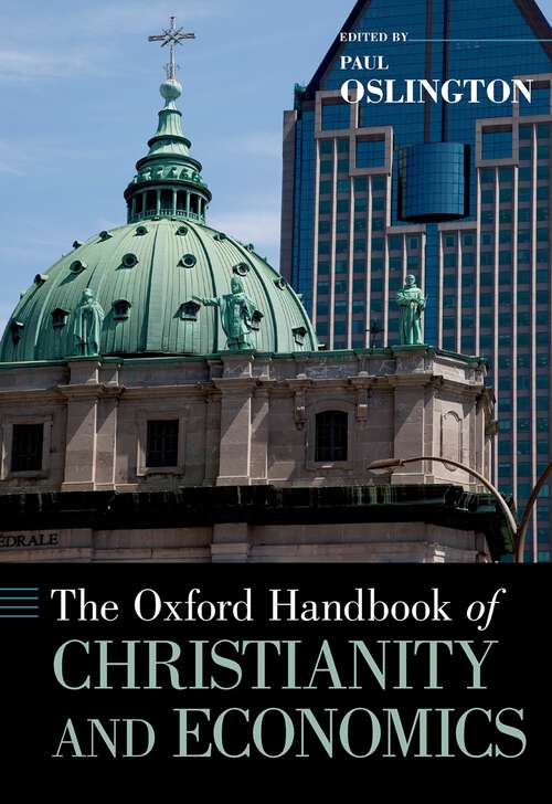 Book cover of The Oxford Handbook of Christianity and Economics: Oxford Handbook Of Christianity And Economics (Oxford Handbooks)