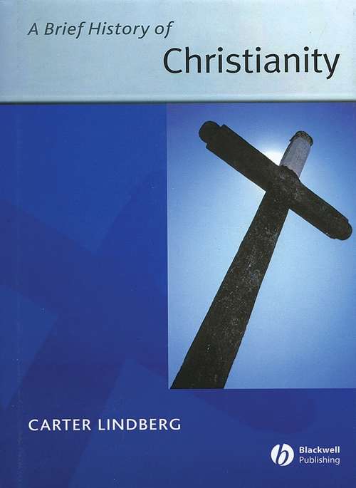 Book cover of A Brief History of Christianity (Wiley Blackwell Brief Histories of Religion)