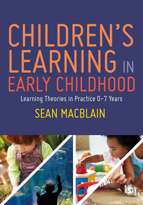 Book cover of Children’s Learning in Early Childhood: Learning Theories in Practice 0-7 Years (First Edition)
