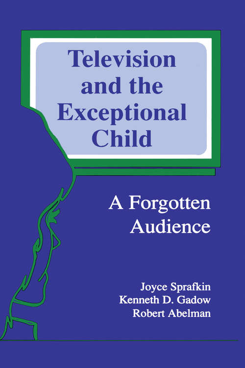 Book cover of Television and the Exceptional Child: A Forgotten Audience (Routledge Communication Series)