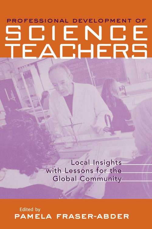 Book cover of Professional Development in Science Teacher Education: Local Insight with Lessons for the Global Community (Reference Books in International Education)