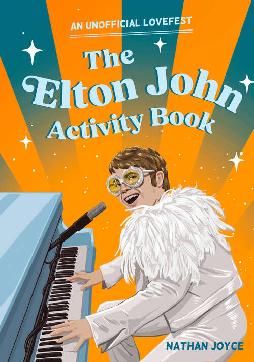 Book cover of The Elton John Activity Book: An Unofficial Lovefest