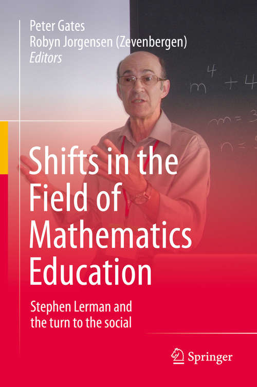 Book cover of Shifts in the Field of Mathematics Education: Stephen Lerman and the turn to the social (2015)