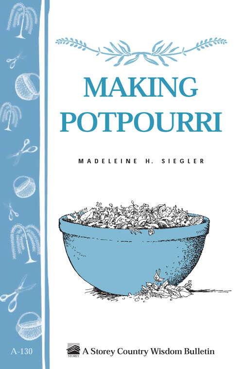 Book cover of Making Potpourri: Storey's Country Wisdom Bulletin A-130 (Storey Country Wisdom Bulletin)
