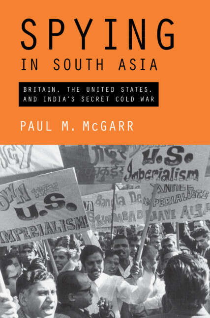 Book cover of Spying in South Asia: Britain, the United States, and India's Secret Cold War