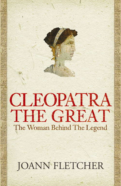 Book cover of Cleopatra the Great: The woman behind the legend