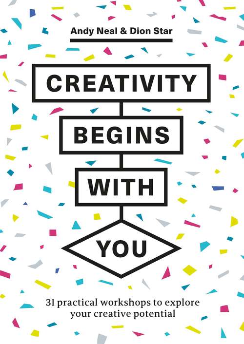 Book cover of Creativity Begins With You: 31 Practical Workshops to Explore Your Creative Potential