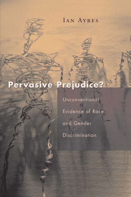 Book cover of Pervasive Prejudice?: Unconventional Evidence of Race and Gender Discrimination (Studies in Law and Economics)