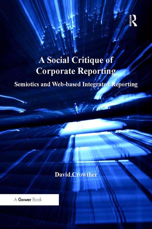 Book cover of A Social Critique of Corporate Reporting: Semiotics and Web-based Integrated Reporting (2)