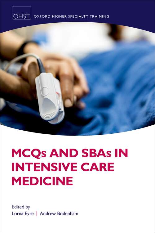 Book cover of MCQs and SBAs in Intensive Care Medicine (Oxford Higher Special Training)