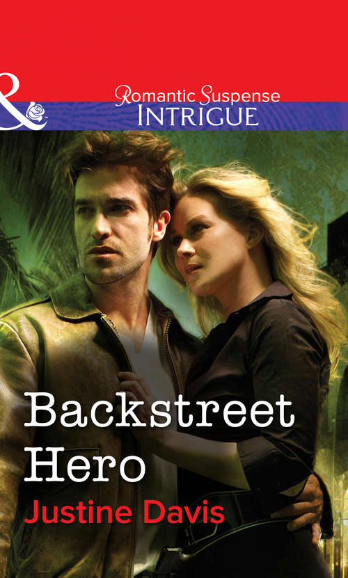 Book cover of Backstreet Hero (ePub First edition) (Mills And Boon Intrigue Ser. #1539)