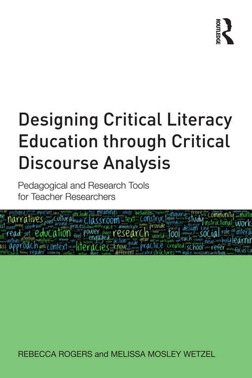 Book cover of Designing Critical Literacy Education through Critical Discourse Analysis: Pedagogical and Research Tools for Teacher-Researchers