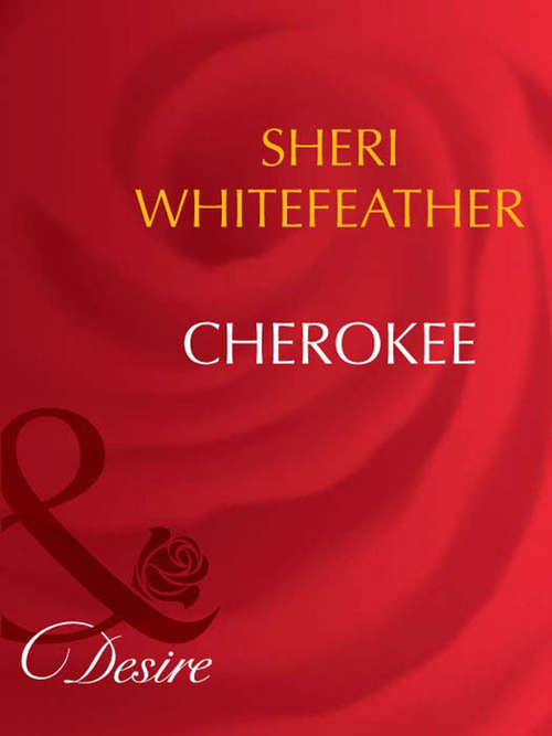 Book cover of Cherokee (ePub First edition) (Mills And Boon Desire Ser.: No. 1509)