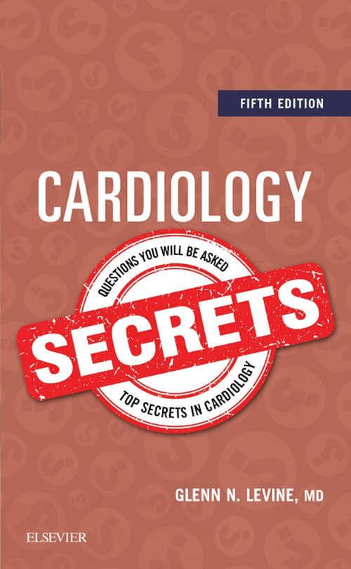 Book cover of Cardiology Secrets E-Book: Cardiology Secrets (3) (Secrets)
