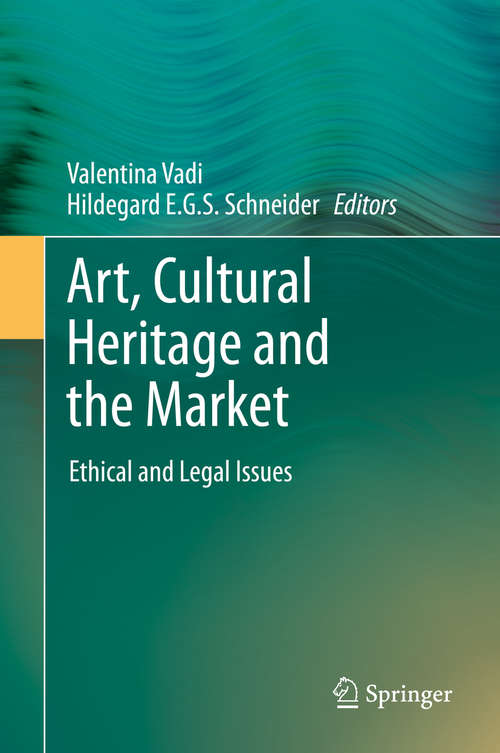 Book cover of Art, Cultural Heritage and the Market: Ethical and Legal Issues (2014)