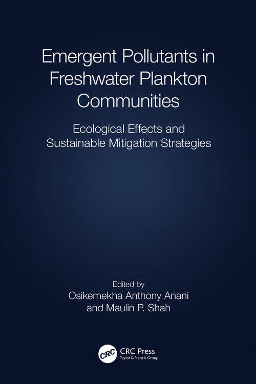 Book cover of Emergent Pollutants in Freshwater Plankton Communities: Ecological Effects and Sustainable Mitigation Strategies