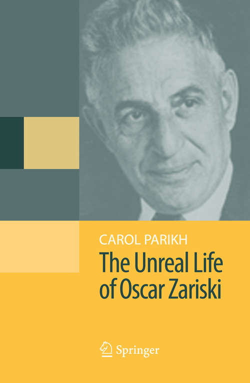 Book cover of The Unreal Life of Oscar Zariski (2009)