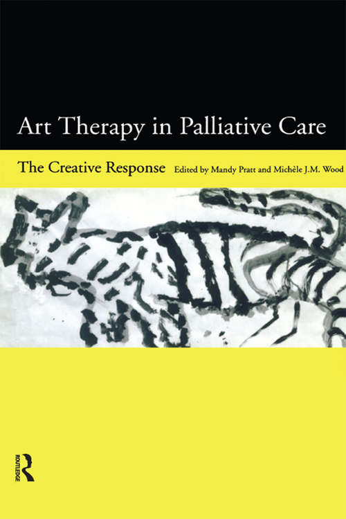 Book cover of Art Therapy in Palliative Care: The Creative Response