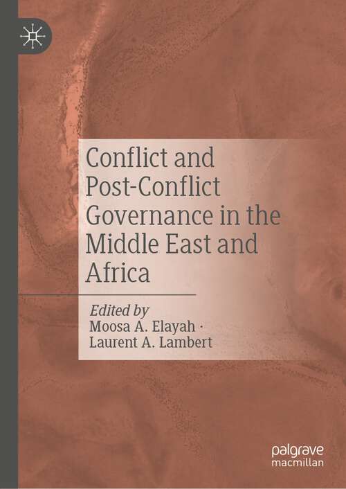 Book cover of Conflict and Post-Conflict Governance in the Middle East and Africa (1st ed. 2023)