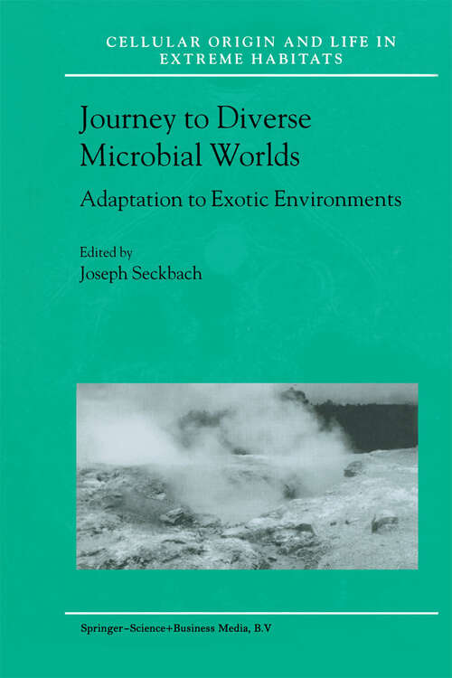 Book cover of Journey to Diverse Microbial Worlds: Adaptation to Exotic Environments (2000) (Cellular Origin, Life in Extreme Habitats and Astrobiology #2)