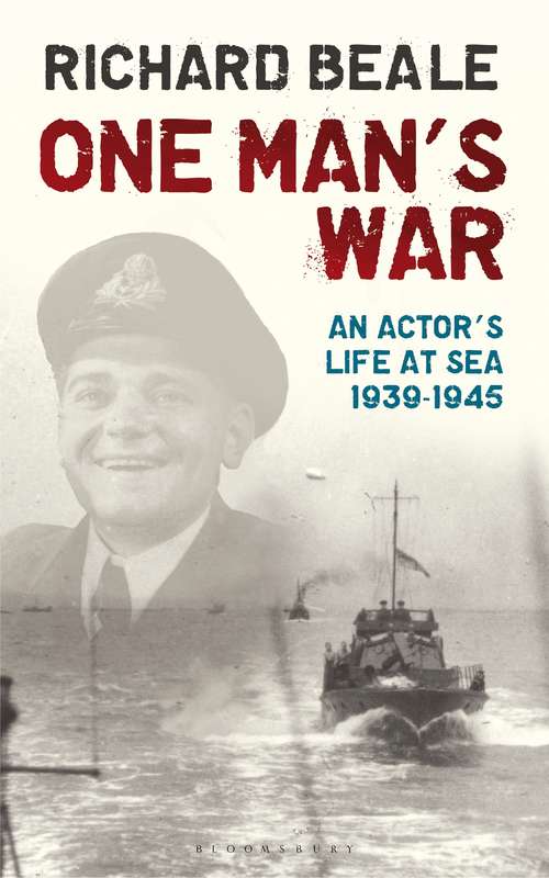 Book cover of One Man's War: An actor's life at sea 1940–45