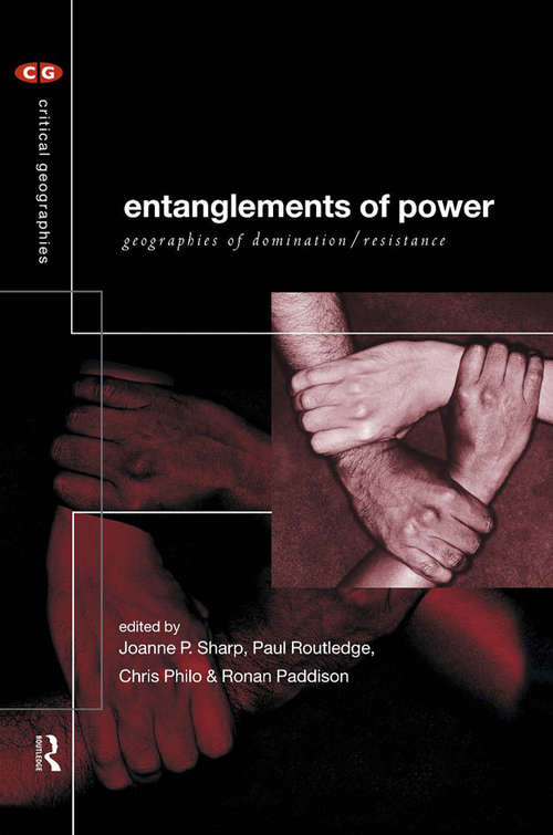 Book cover of Entanglements of Power: Geographies of Domination/Resistance (Critical Geographies)
