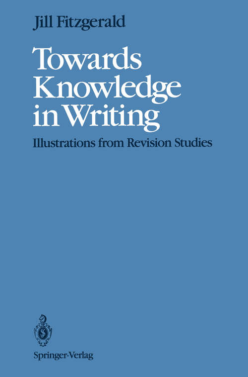Book cover of Towards Knowledge in Writing: Illustrations from Revision Studies (1992)
