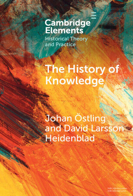 Book cover of The History of Knowledge (Elements in Historical Theory and Practice)