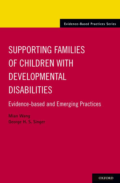 Book cover of Supporting Families of Children With Developmental Disabilities: Evidence-based and Emerging Practices (Evidence-Based Practices)