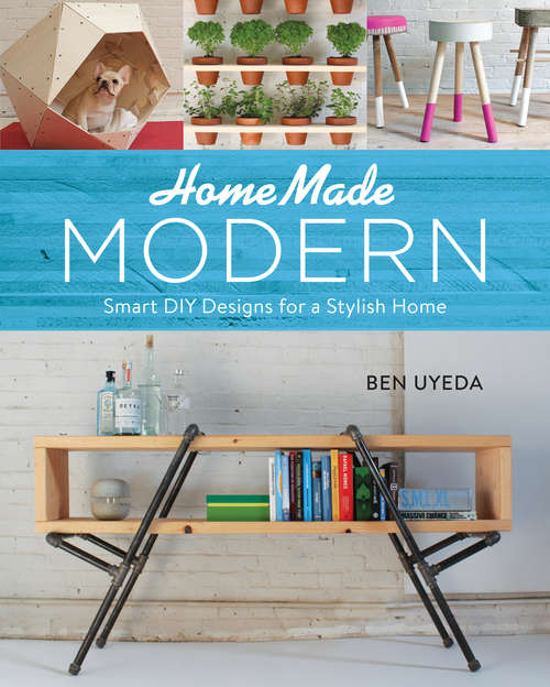 Book cover of HomeMade Modern: Smart DIY Designs for a Stylish Home