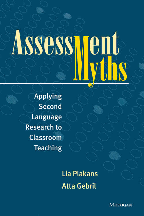 Book cover of Assessment Myths: Applying Second Language Research to Classroom Teaching