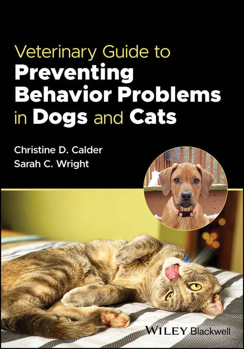 Book cover of Veterinary Guide to Preventing Behavior Problems in Dogs and Cats