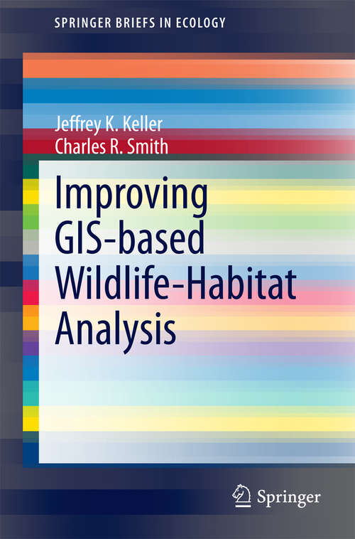 Book cover of Improving GIS-based Wildlife-Habitat Analysis (2014) (SpringerBriefs in Ecology)