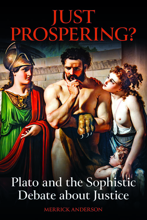 Book cover of Just Prospering? Plato and the Sophistic Debate about Justice (British Academy Monographs)