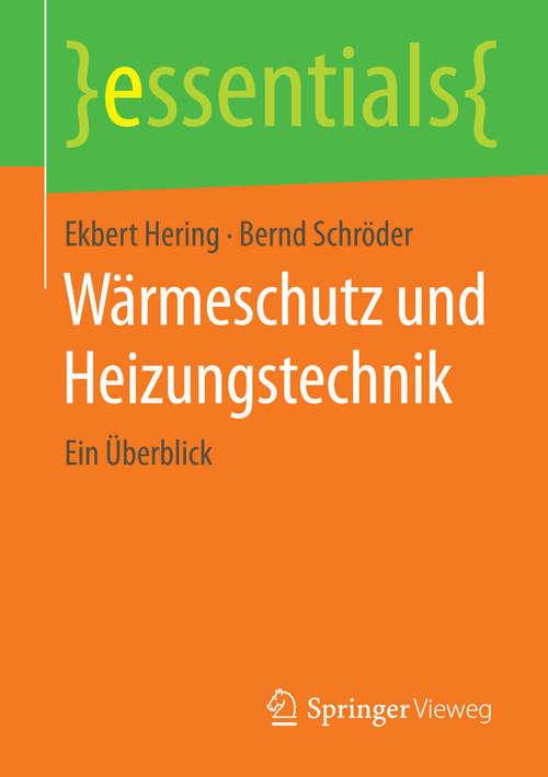 Book cover of Wärmeschutz und Heizungstechnik: Ein Überblick (2014) (essentials)