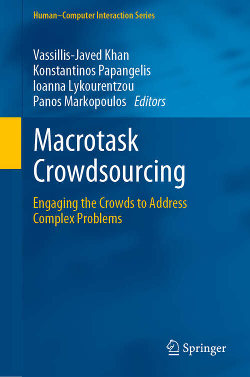 Book cover of Macrotask Crowdsourcing: Engaging the Crowds to Address Complex Problems (1st ed. 2019) (Human–Computer Interaction Series)