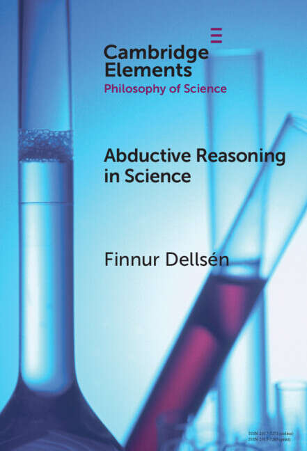 Book cover of Abductive Reasoning in Science (Elements in the Philosophy of Science)