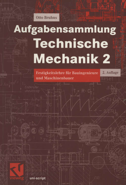 Book cover of Aufgabensammlung Technische Mechanik 2: Festigkeitslehre für Bauingenieure und Maschinenbauer (2., verb. Aufl. 2000) (uni-script)