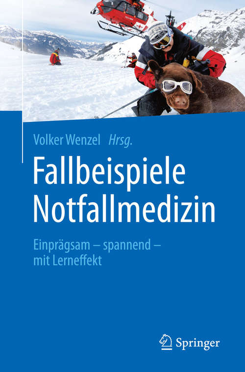 Book cover of Fallbeispiele Notfallmedizin: Einprägsam - spannend - mit Lerneffekt (1. Aufl. 2015)
