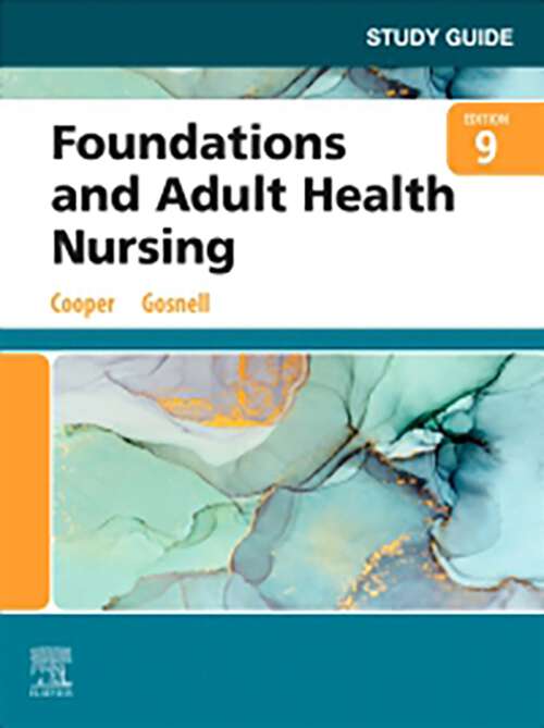 Book cover of Study Guide for Foundations and Adult Health Nursing - E-Book: Study Guide for Foundations and Adult Health Nursing - E-Book (9)