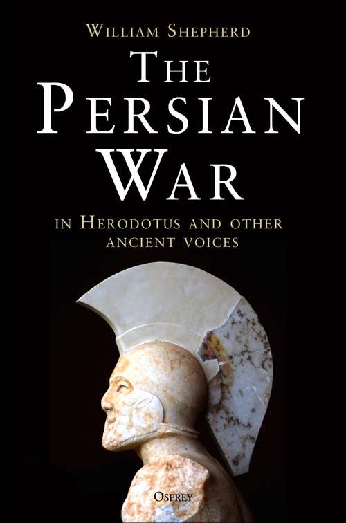 Book cover of The Persian War in Herodotus and Other Ancient Voices: A Military History (Translations From Greek And Roman Authors Ser.)