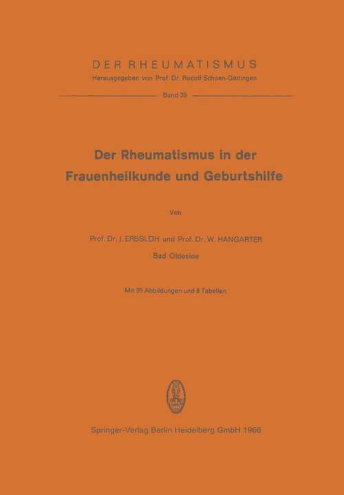 Book cover of Der Rheumatismus in der Frauenheilkunde und Geburtshilfe (1966) (Der Rheumatismus #39)