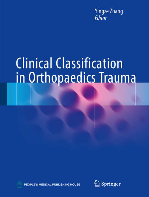 Book cover of Clinical Classification in Orthopaedics Trauma