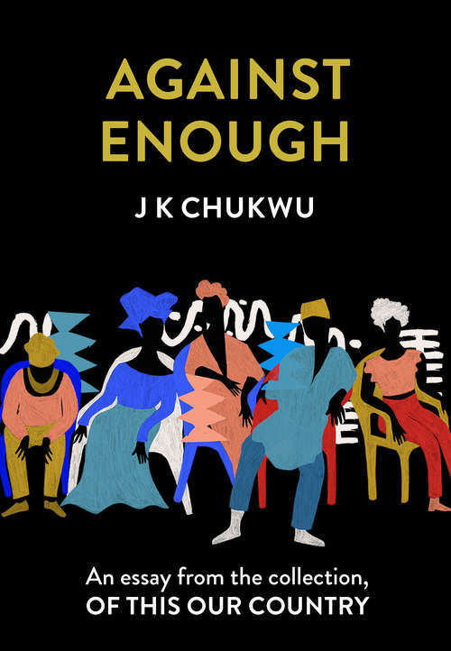 Book cover of Against Enough: An Essay From The Collection, Of This Our Country