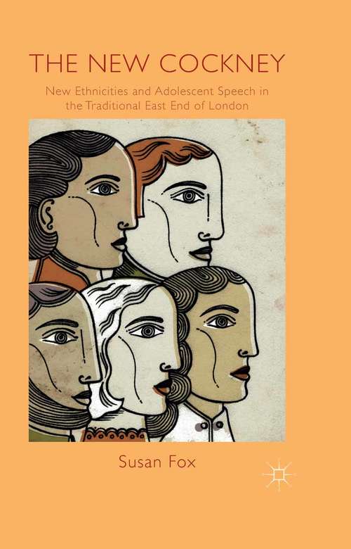 Book cover of The New Cockney: New Ethnicities and Adolescent Speech in the Traditional East End of London (2015)