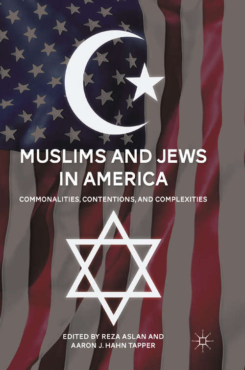 Book cover of Muslims and Jews in America: Commonalities, Contentions, and Complexities (2011)